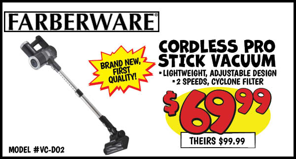 Farberware Cordless Pro Stick Vacuum: Our Price: $69.99, theirs: $99.99