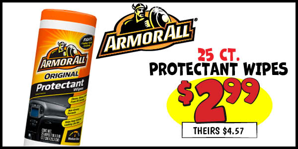 25 Ct. Protectant Wipes : Our Price: $2.99, theirs: $4.57
