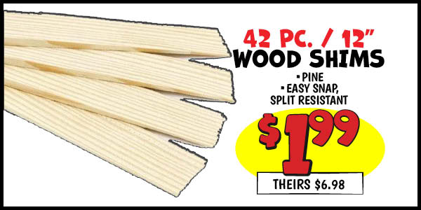 42 pc. 12 Wood Shims : Our Price: $1.99, theirs: $6.98