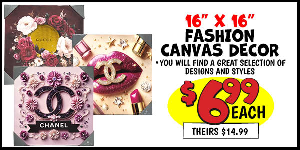 16x16 Fashion Canvas Decor: Our Price: $6.99, theirs: $14.99
