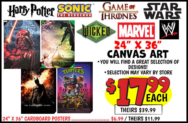 24x36 Canvas Art: 24 in. x36 in. Canvas,Our Price: $17.99, theirs: $39.99,Cardboard,Posters,Our Price: $6.99, theirs: $11.99