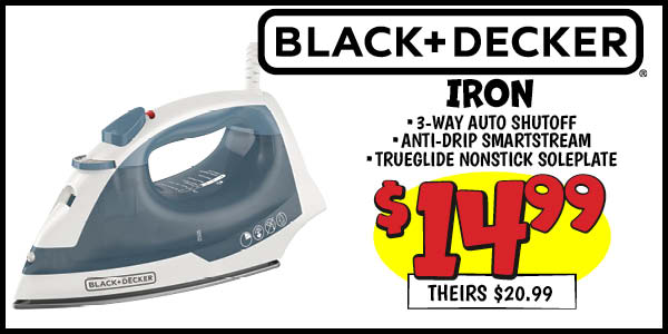 Black and Decker Iron: Our Price: $14.99, theirs: $20.99