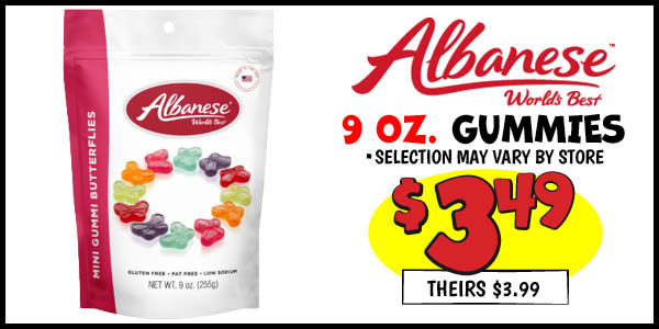 Albanese Gummies : Our Price: $3.49, theirs: $3.99
