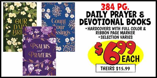 384 pg. DAILY PRAYER and DEVOTIONAL BOOKS: Our Price: $6.99, theirs: $15.99