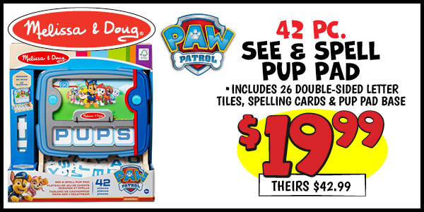 42 pc. Paw Patrol See and Spell Pup Pad: Our Price: $19.99, theirs: $42.99