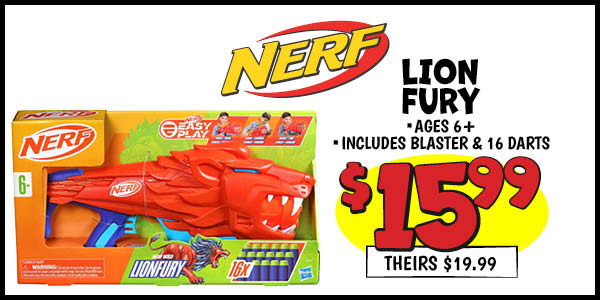 Nerf Lion Fury: Our Price: $15.99, theirs: $19.99