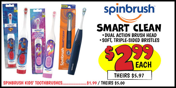 Spinbrush Smart Clean: Our Price: $2.99, theirs: $5.97