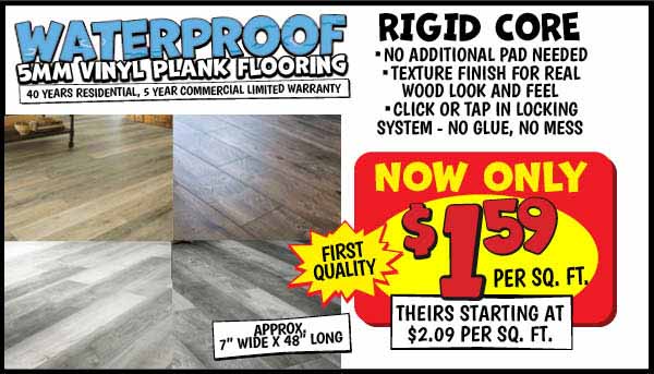 Waterproof Rigid Core Flooring: Our Price: $1.59 per sq. ft., theirs starting at: $2.09 per sq. ft.
