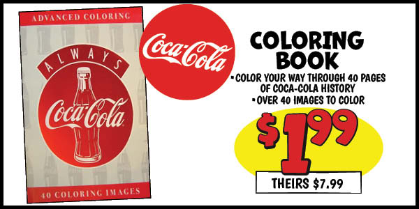 Always Coca Cola Coloring Book: Our Price: $1.99, theirs: $7.99