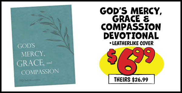 GOD'S MERCY, GRACE and COMPASSION DEVOTIONAL: Our Price: $6.99, theirs: $26.99