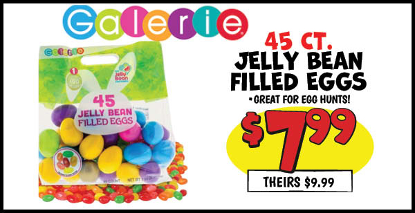45 ct. Jelly Bean Filled Eggs : Our Price: $7.99, theirs: $9.99