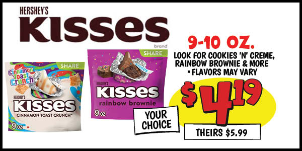 9 oz. Hershey's Kisses : Our Price: $4.19, theirs: $5.99