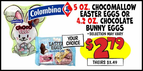 5 Oz. Chocomallow Easter Eggs or 4.2OZ Chocolate Bunny Eggs: Our Price: $2.79, theirs: $3.49