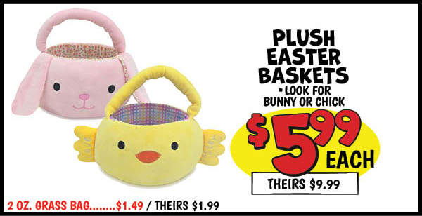 Plush Baskets: Our Price: $5.99, theirs: $9.99