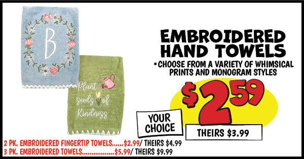 Bath Embroidered Hand Towels: Our Price: $2.59, theirs: $3.99