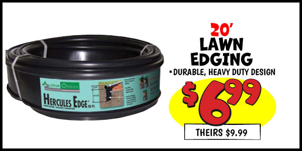 Lawn Edging: Our Price: $6.99, theirs: $9.99