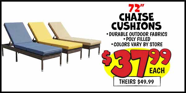 Chaise Cushions: Our Price: $37.99, theirs: $49.99