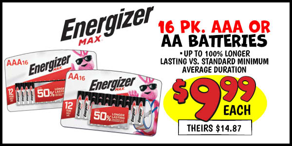 Energizer AAA or AA Batteries: Our Price: $9.99, theirs: $14.87