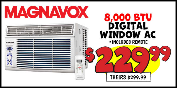 Magnavox 8K BTU Digital Window AC: Our Price: $229.99, theirs: $299.99
