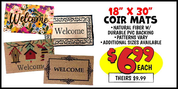 Coir Mats: Our Price: $6.99, theirs: $9.99