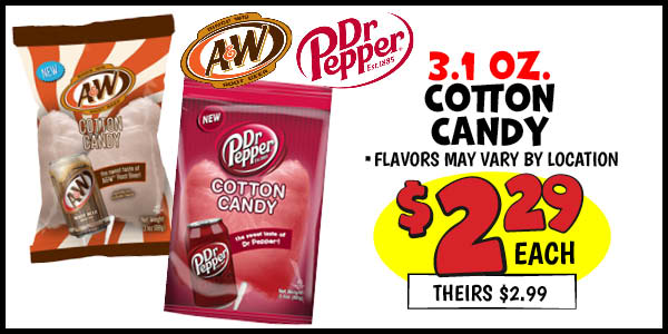 Cotton candy: Our Price: $2.29, theirs: $2.99