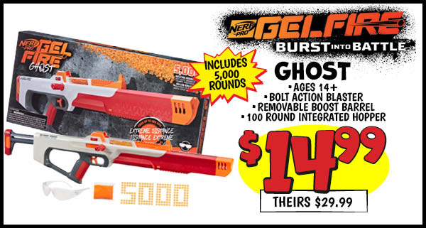 Nerf gelfire ghost: Our Price: $14.99, theirs: $29.99