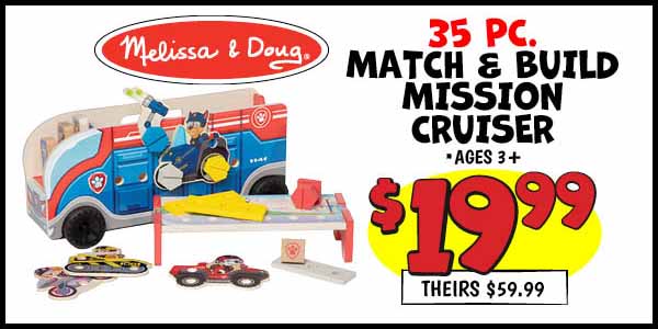 Paw patrol 35 pc. match and build mission cruiser: Our Price: $19.99, theirs: $59.99