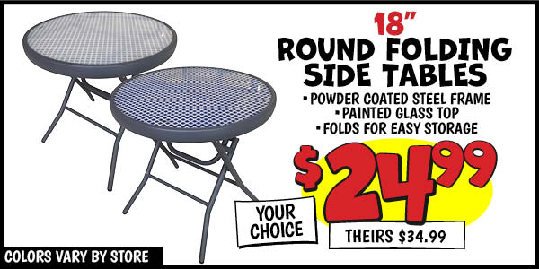 18 in. round folding side table: Our Price: $24.99, theirs: $34.99