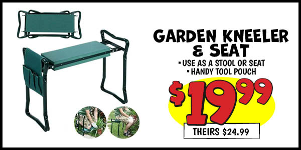 Garden kneeler seat: Our Price: $19.99, theirs: $24.99