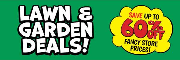 Lawn and Garden Deals!