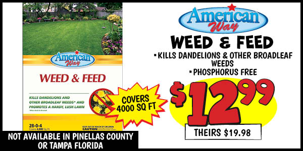 Weed and feed: Our Price: $12.99, theirs: $19.98