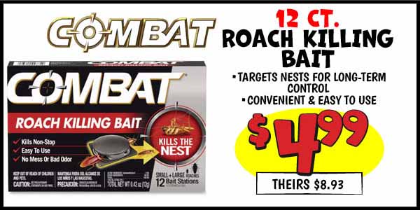 Combat 12 ct. roach killing bait: Our Price: $4.99, theirs: $8.93