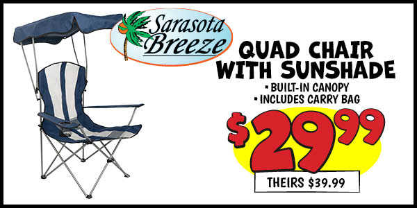 Quad chair with sunshade: Our Price: $29.99, theirs: $39.99