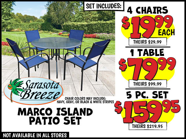 5 pc. marco island patio set: Table,Our Price: $79.99, theirs: $99.99, Chair,Our Price: $19.99, theirs: $29.99