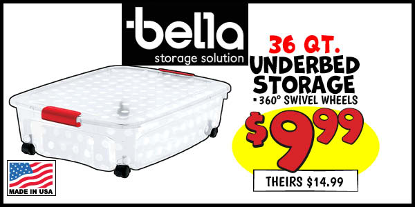 Bella 36 qt. underbed storage: Our Price: $9.99, theirs: $14.99
