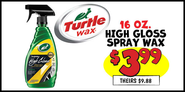 16 oz. spray wax: Our Price: $3.99, theirs: $9.88