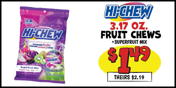 3.17 oz. hi-chew fruit chews: Our Price: $1.49, theirs: $2.19