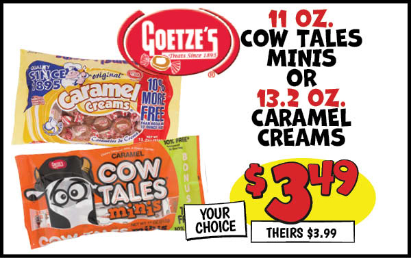 Caramel creams or cow tales: Our Price: $3.29, theirs: $3.99