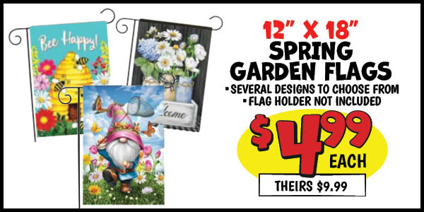 12x18 spring and easter garden flags: Our Price: $4.99, theirs: $9.99