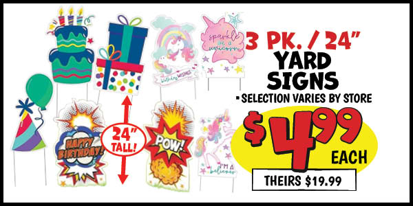 3 pk. 24 in. yard signs: Our Price: $4.99, theirs: $19.99