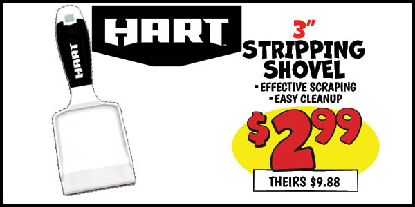 Hart 3 in. stripping shovel: Our Price: $2.99, theirs: $9.88