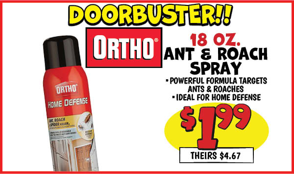 18 oz. ortho ant and roach: Our Price: $1.99, theirs: $4.67