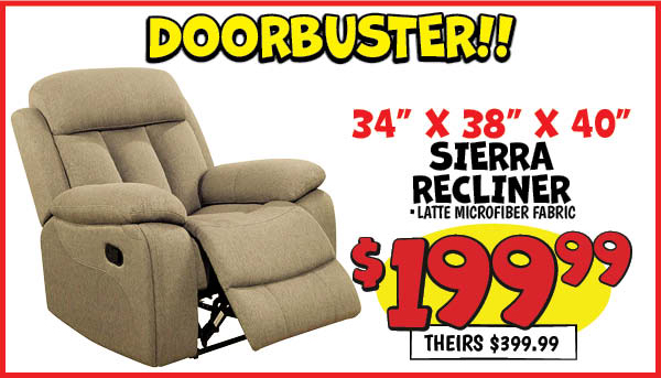 Sierra recliner: Our Price: $199.99, theirs: $399.99