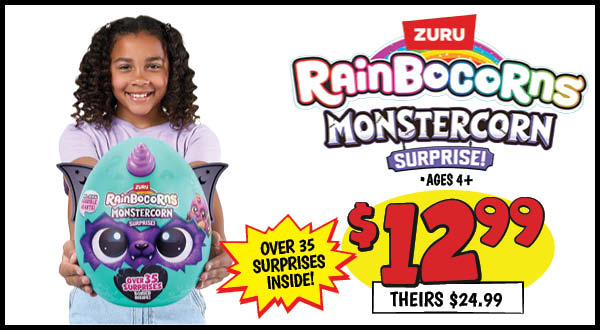 Zuru monstercorn surprise: Our Price: $12.99, theirs: $24.99
