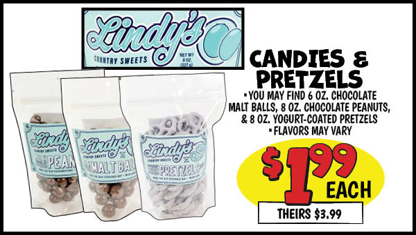 Lindy's candies and pretzels: Our Price: $1.99, theirs: $3.99