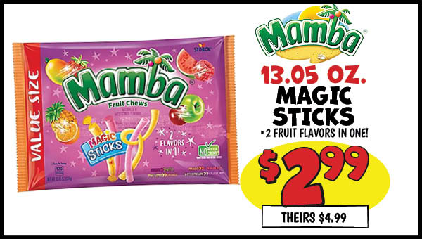 13.05 oz. mamba magic sticks: Our Price: $2.99, theirs: $4.99
