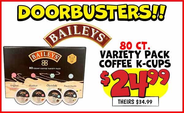 80 ct. baileys variety pack coffee kcups: Our Price: $24.99, theirs: $34.99