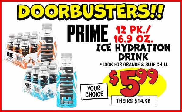 12 pk. 16.9 oz. prime ice hydration drink: Our Price: $5.99, theirs: $14.98