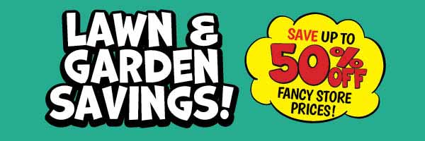 Lawn and Garden Savings!