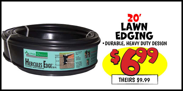 20' lawn edging: Our Price: $6.99, theirs: $9.99